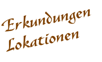 Erkundungen Lokationen